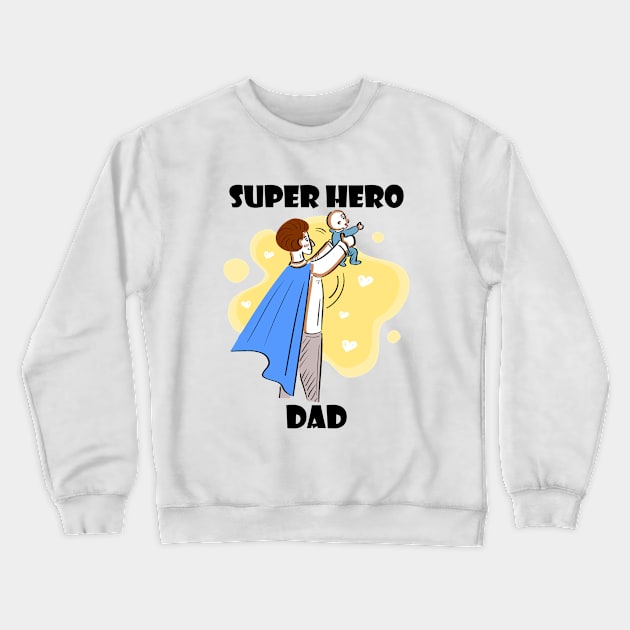 Super Hero Dad Crewneck Sweatshirt by Linda Glits